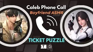 Love and Deepspace Caleb Ticket Puzzle Phone Call Boyfriend ASMR
