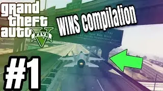Grand Theft Auto V : wins compilation #1