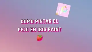 tutorial como pintar el pelo en ibis paint😊🍓😜 final un poco raro xd