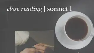 Shakespeare SONNET 1 | Close Reading, Summary & Analysis