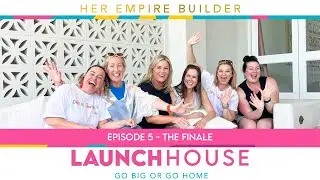 Episode 5 - The Finale! Launch House Winner Revealed...