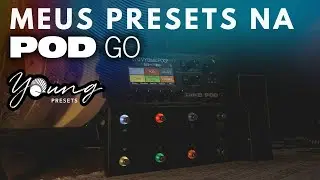 Meus presets na Line 6 POD GO - Amps, IR, Delays, Reverbs, Julia, Kilt, Whammy...