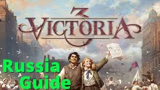 Victoria 3 - Russia guide!