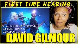 First Time Hearing 'David Gilmour' - On An Island w/ Crosby & Nash (Remember That Night) | Reaction
