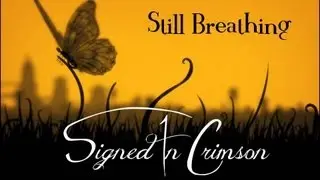 Signed In Crimson - Still Breathing