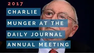 Charlie Munger Daily Journal Annual Meeting 2017 [Charlie Is 93 Years Old...]