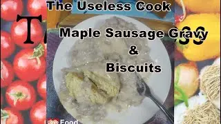 Maple Sausage Gravy & Biscuits