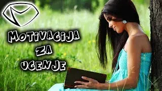 Motivacija za ucenje | Zasto uciti | Saveti za ucenje - Drugi deo
