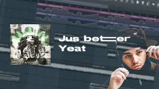 How ​​​​Jus Bëtter by Yeat was made (FL Studio remake)