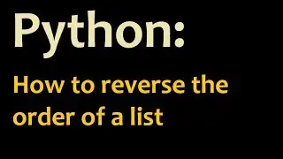 How to reverse the order of a Python list