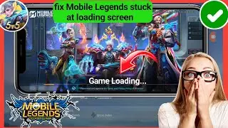 How to Fix Mobile Legends Stuck at Loading Screen Problem (2025 Guide)”