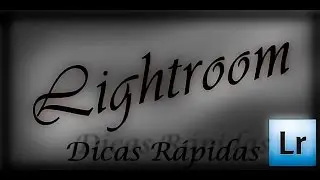 LIGHTROOM  2ª dica: voltar a foto original - Série: dicas rápidas Lightroom 5.6 -
