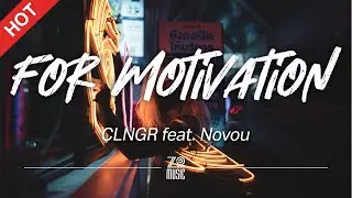 CLNGR - For Motivation (feat. Novou) [Lyrics / HD] | Featured Indie Music 2021