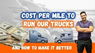 Cost Per Mile To Run A Truck: What Does It Cost and How Can I Make It Better? (Freightliner / Volvo)