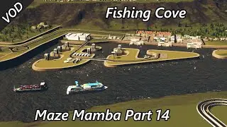 Fishing Harbor Construction Ideas - Maze Mamba VOD Part 14 - Cities Skylines
