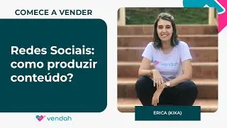 🤳Redes Sociais: Como produzir conteúdo?