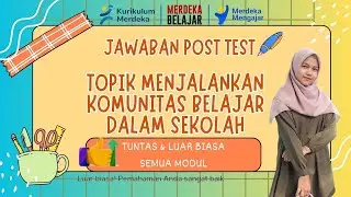 JAWABAN POST TEST MENJALANKAN KOMUNITAS BELAJAR DALAM SEKOLAH || Lengkap
