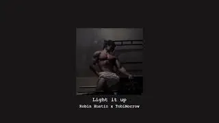 Robin Hustin x Tobimorrow - Light it up (Slowed + Reverbed)