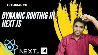 Tutorial #11 : Dynamic Routing in Next JS
