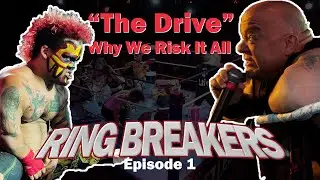 Ring Breakers Episode 1: The Drive | Why We Risk It All