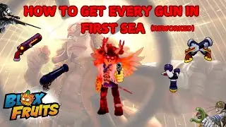 HOW TO GET EVERY GUN IN FIRST SEA (Reworked) | Blox Fruits