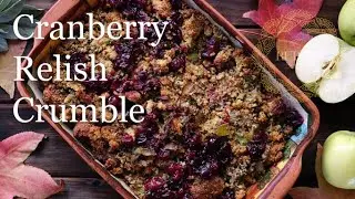 Cranberry Relish Crumble | Sweet & Savory