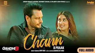Chann (Full Audio) | B Praak  | Harmanjeet Singh | Gandhi 3 Yarran Da Yaar | Dev Kharoud | Avvy Sra