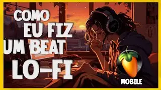 COMO EU FIZ UM BEAT LO-FI PELO CELULAR📱 [ FL STUDIO MOBILE ] #lofi