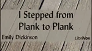 I STEPPED FROM PLANK TO PLANK by Emily Dickinson FULL AUDIOBOOK | Best Audiobooks
