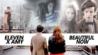 Eleven x Amy - Beautiful Now [800]