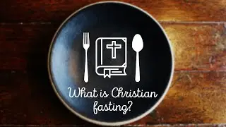 What is Christian fasting?