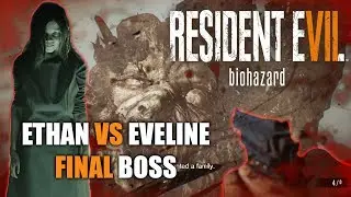 Resident Evil 7 - Ethan VS Eveline Final Boss Fight | HD 60 FPS