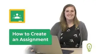 How To Create an Assignment in Google Classroom