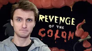 ПРОНИКНОВЕНИЕ. МЕСТЬ ТОЛСТОГО КИШЕЧНИКА ► Revenge Of The Colon #1