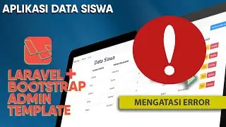 Laravel CRUD - Mengatasi error yang paling sering ditemui (Part 35)