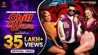 Chill Wave(Full Video) Kabir Sandhu |Fr Kithe Pindan wal|