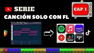 Como Hacer una CANCIÓN Desde CERO En Fl Studio 21 🔴 CAP 1 - Serie Canción Solo Con Fl - PISTA