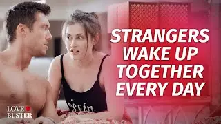 Strangers Wake Up Together Every Day | 