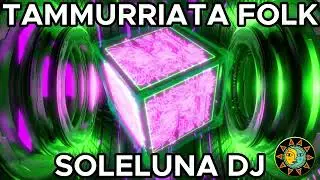 Tammurriata Folk Ballo Di Gruppo By SOLELUNA Dj Producer