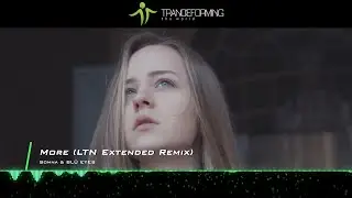 Somna & BLU EYES - More (LTN Extended Remix) [+Lyrics] [Music Video] [AVA Recordings]