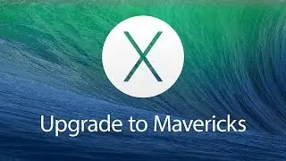 Upgrade to Mavericks