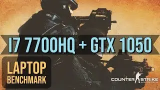 CS GO LAPTOP BENCHMARK 2019: I7 7700HQ + GTX 1050 + BEST FPS SETTINGS