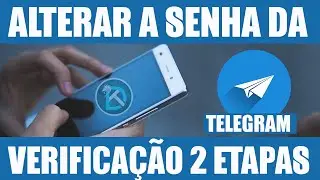 Como alterar senha da Verificação de 2 etapas do Telegram