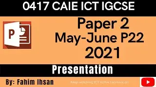 IGCSE ICT 0417 || P22 || 2021 || May - June || Presentation