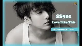 Line Distribution: SS501 - Love Like This (Color Coded)