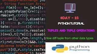 Python Tutorials|Tuples And Tuple Operations| Day-23 |By Ashwath M Shetty