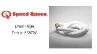Speed Queen Drain Hose Part #: 685730
