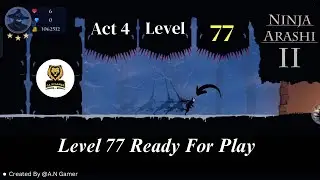Ninja Arashi 2 | Act 4 | Level 77 | 2023 #ninjaarashi2 #ninjaarashi2level77