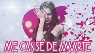 😣Me Cansé De Amarte💔[Rap Romantico 2018] Mc Richix + [LETRA]