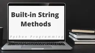 Built in String Methods - Python Programming